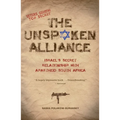 The Unspoken Alliance: Israel's Secret Relationship with Apartheid South Africa - Paperback