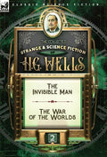 The Collected Strange & Science Fiction of H. G. Wells: Volume 2-The Invisible Man & The War of the Worlds - Hardcover