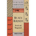 Heavy Horses - Breeds and Management - Hardcover