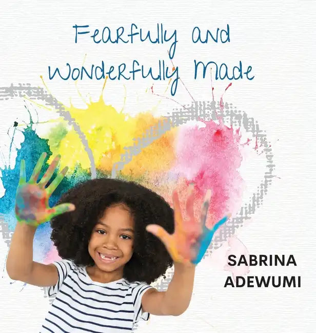 Fearfully and Wonderfully Made - Hardcover