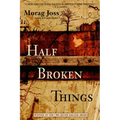 Half Broken Things - Paperback