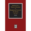 Barbour County, Alabama Wills & Estates 1852-1856, Abstracts of. - Paperback