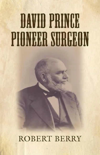 David Prince Pioneer Surgeon - Paperback