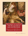 The defence of Guenevere: The life and death of Jason and other poems. By: William Morris: dedicated By: Dante Gabriel Rossetti (12 May 1828 - 9 - Paperback