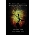 The Erosion of the American Sporting Ethos ... Reconsidered - Paperback