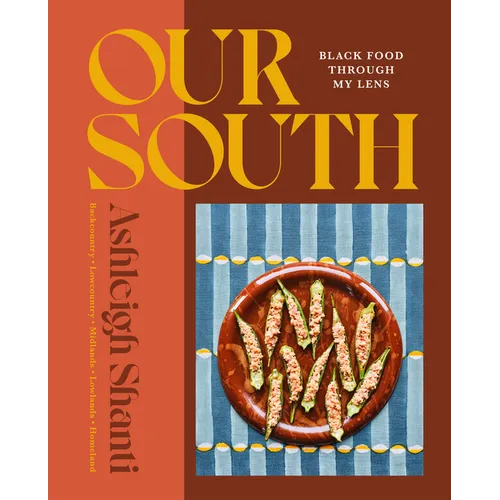 Our South: Black Food Through My Lens - A Cookbook - Hardcover