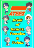 ATEEZ Book Of Games, Puzzles and Trivia: The Ultimate Puzzle Book for ATINY of All Ages - Paperback