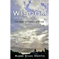 Wisdom for People of all Faiths: Ten Ways to Connect with God - Paperback