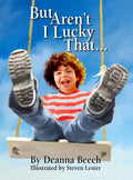 But Aren't I Lucky That - Hardcover