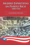 Mujeres Espiritistas en Puerto Rico (1880-1920) - Paperback