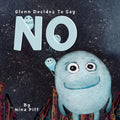 Glenn Decides To Say No: Learn To Say No, A story About Consent For Kids - Paperback