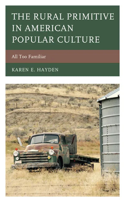 The Rural Primitive in American Popular Culture: All Too Familiar - Paperback