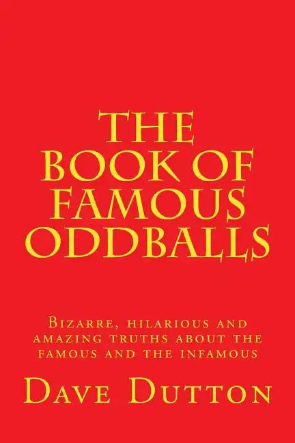 The Book of Famous Oddballs - Paperback