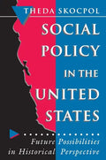 Social Policy in the United States: Future Possibilities in Historical Perspective - Paperback