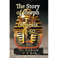 The Story of Joseph: Genesis 37-50 - Paperback