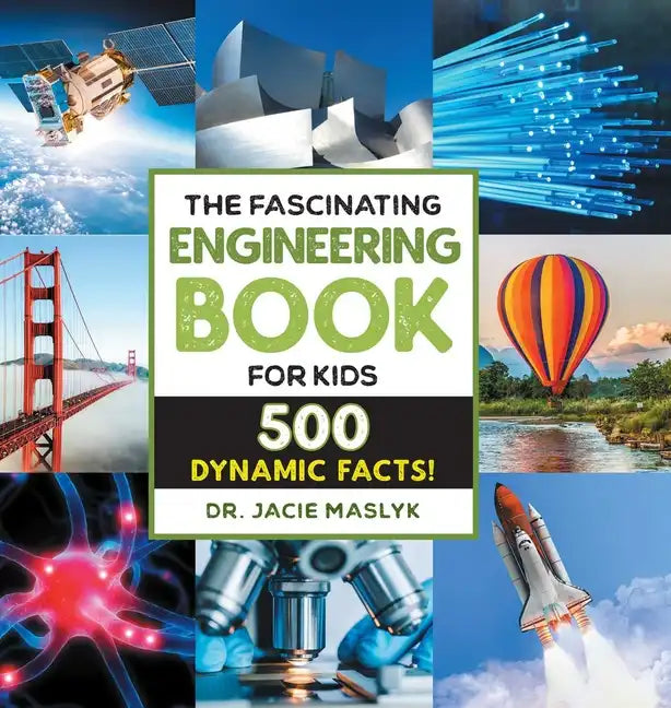 The Fascinating Engineering Book for Kids: 500 Dynamic Facts! - Hardcover