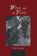 Wine and the Vine: An Historical Geography of Viticulture and the Wine Trade - Paperback