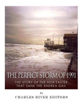 The Perfect Storm of 1991: The Story of the Nor'easter that Sank the Andrea Gail - Paperback