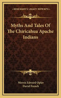 Myths and Tales of the Chiricahua Apache Indians - Hardcover