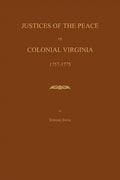 Justices of the Peace of Colonial Virginia 1757-1775 - Paperback