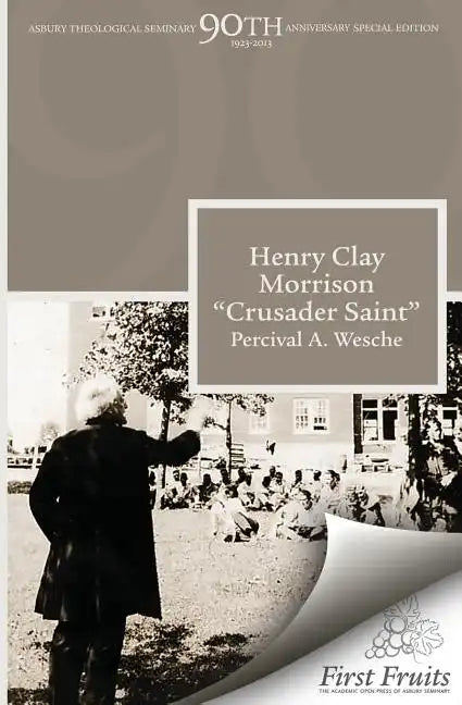 Henry Clay Morrison "Crusader Saint" - Paperback