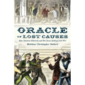 Oracle of Lost Causes: John Newman Edwards and His Never-Ending Civil War - Hardcover