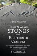 A Brief Treatise on Tomb and Grave Stones of the Eighteenth Century - Paperback