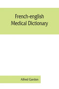 French-English medical dictionary - Paperback