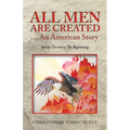 All Men Are Created ... an American Story: Sparta Territory: the Beginning - Paperback