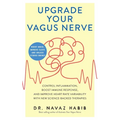 Upgrade Your Vagus Nerve: Control Inflammation, Boost Immune Response, and Improve Heart Rate Variability with New Science-Backed Therapies (Boost Moo - Paperback