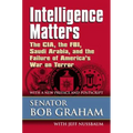 Intelligence Matters: The Cia, the Fbi, Saudi Arabia, and the Failure of America's War on Terror - Paperback