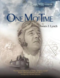 One Mo' Time: The Personal Memoirs of T/Sgt. James J. Lynch Radio Operator/Gunner on A B-17 - Paperback