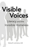 Visible Voices: Literacy and the Invisible Homeless - Paperback
