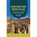 Construction Through the Ages: From Pyramids to Plumbing - Paperback