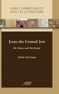 Jesus the Central Jew: His Times and His People - Hardcover