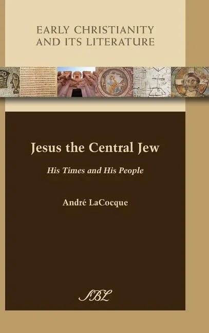 Jesus the Central Jew: His Times and His People - Hardcover