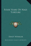Four Years of Nazi Torture - Paperback
