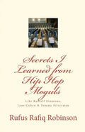 Secrets I Learned from Hip Hop moguls: Like Russell Simmons, Lyor Cohen & Tommy Silverman - Paperback