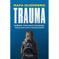Trauma: Niños Traumatizados, Adultos Con Problemas / Trauma: Traumatized Children, Troubled Adults - Paperback