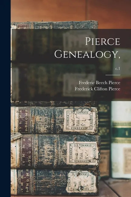 Pierce Genealogy; c.1 - Paperback