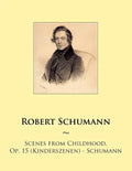 Scenes from Childhood, Op. 15 (Kinderszenen) - Schumann - Paperback