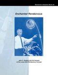 Enchanted Rendezvous: John C. Houbolt and the Genesis of the Lunar-Orbit Rendezvous Concept. Monograph in Aerospace History, No. 4, 1995 - Paperback