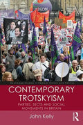 Contemporary Trotskyism: Parties, Sects and Social Movements in Britain - Paperback