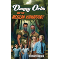 Danny Orlis and the Mexican Kidnapping - Paperback