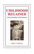 CHILDHOOD REGAINED A Ten-Year-Old Boy's WWII Memories - Paperback