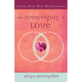 The Sovereignty of Love: Coming Home With Ho'oponopono - Paperback