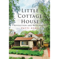 Little Cottage House: Revolution and Revelations - Hardcover