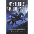 Mysteries of the Middle Ages: True Stories from the Medieval World - Hardcover