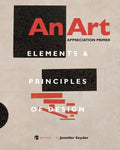 An Art Appreciation Primer: Elements and Principles of Design - Paperback