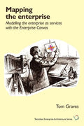 Mapping the Enterprise: Modelling the Enterprise as Services with the Enterprise Canvas - Paperback